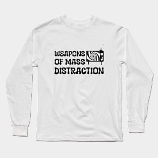 Weapons Of Mass Distraction T-shirt Long Sleeve T-Shirt
